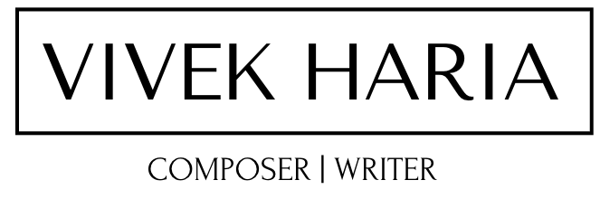 Vivek Haria | Composer | Writer